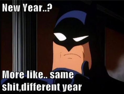 new year? more like same shit, different year Happy New Year Meme, Funny New Years Memes, New Year Jokes, Happy New Year Funny, New Year Meme, New Year Wishes Quotes, Happy New Year Gift, Funny New Year, Happy New Year 2018