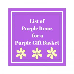 List of Purple Items for a Purple Gift Basket Purple Basket For Color Party, Purple Items For Gift Basket, Box Of Purple Gift Ideas, Purple Teacher Appreciation Gifts, Purple Gift Ideas For Women, Purple Sunshine Box Ideas, Purple Food Basket, Purple Birthday Gift Baskets, Color Themed Gift Baskets Purple