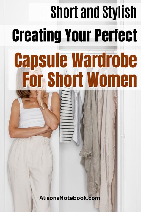 Struggling to Find the Perfect Wardrobe? Discover Short and Stylish Secrets with Alison's Notebook! Learn how to build a Capsule Wardrobe for Short Women with our ultimate capsule wardrobe guide. We understand the unique needs of short women, including tailoring and alterations. Get your free capsule wardrobe guide today and step into a world of fashion tailored just for you! #CapsuleWardrobeGuide Capsule Wardrobe Short Women, Capsule Wardrobe For Short Women, Petite Wardrobe Capsule, Short Trip Outfits, Capsule Wardrobe For Retiree, Petite Capsule Wardrobe 2023, Wardrobe For Short Women, Capsule Wardrobe For Petite Women, Petite Capsule Wardrobe 2024