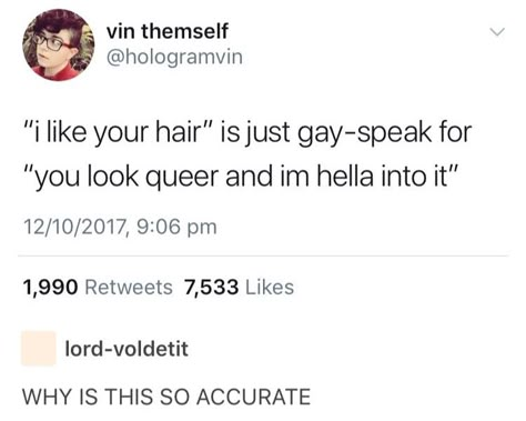 Gay Tweets, I Like Your Hair, Girl Smiling, Lgbt Humor, Lgbt Memes, Lgbtq Funny, Gay Humor, Coloured Hair, Gay Memes