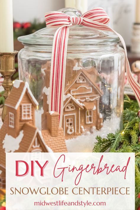 How To Make A Gingerbread Snow Globe Centerpiece - Midwest Life and Style Blog Ginger Bread House Diy, Xmas Centerpieces, Diy Gingerbread, Gingerbread Diy, Diy Snow Globe, Jar Centerpieces, Christmas Village Houses, Holiday Tablescapes, Holiday Table Decorations