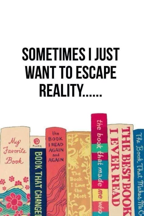 Sometimes I just want to escape reality.... I Want To Escape, Escape Reality, Reading Quotes, I Love Reading, E Reader, Book Addict, Book Shelf, Book Fandoms, I Love Books