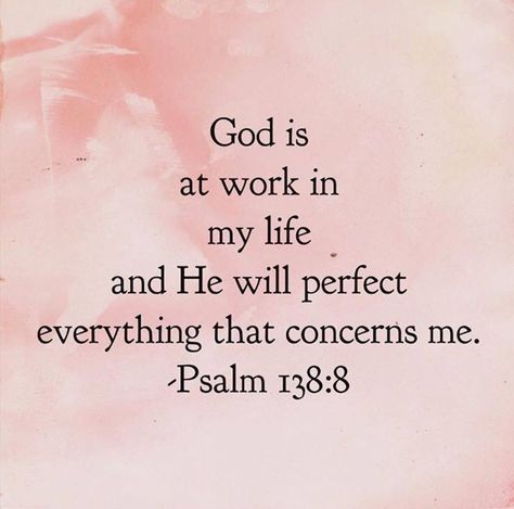 Dear Jesus, I want to trust You even when things aren’t going as I’d imagined they would. Give me faith to believe Your plans for me are good, and show me how to use Your “no’s” as opportunities to grow. Fill me with hope as I wait for your perfect plans to unfold. In Jesus’ Name, Amen. Psalm 138 8, Psalm 138, Soli Deo Gloria, Praise God, God Loves You, Scripture Quotes, Verse Quotes, Bible Inspiration, Bible Verses Quotes