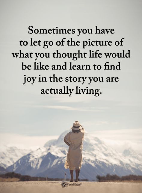 Sometimes Quotes Sometimes you have to let go of the picture of what you thought life would be like and learn to find joy in the story you are actually living. Sometimes Quotes, Passion Quotes, Joy Quotes, Letting Go Quotes, Go For It Quotes, Find Joy, Best Motivational Quotes, Healthy Mind, Quotable Quotes