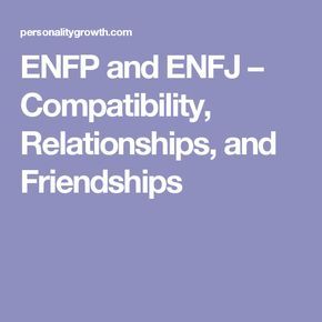 ENFP and ENFJ – Compatibility, Relationships, and Friendships Isfj Infj Relationship, Isfj Compatibility, Istj Compatibility, Enfj Love, Infj Friendship, Enfp Compatibility, Mbti Compatibility Chart, Estj Relationships, Istj Relationships