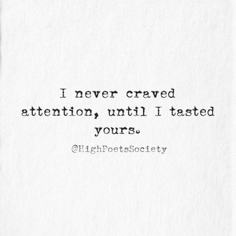 I never craved attention, until I tasted yours. Now Quotes, Marriage Tips, A Quote, The Words, Woman Quotes, Beautiful Words, Relationship Quotes, Inspire Me, Wise Words