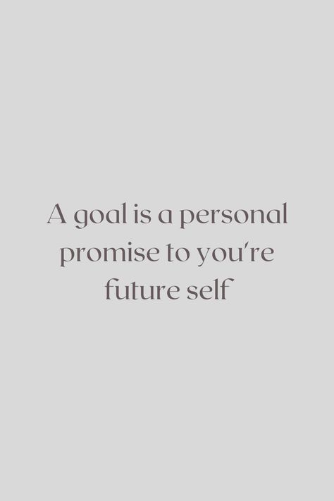 I Promise Myself Quotes, If You Don’t See A Future With Me, Meeting Your Goals Quotes, Make Your Future Self Proud, I Only See My Goals, Promise To Myself Motivation, Do Something Your Future Self Will Thank You For, Future Self, Life Goals Future