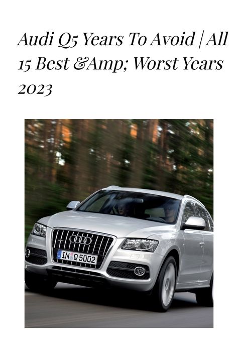 Audi Q5 Years To Avoid | All 15 Best &amp; Worst Years 2023 Audi Q5 Aesthetic, Audi Q 5, Audi Q, Class Action Lawsuits, Volvo Xc60, Audi Q5, Audi Cars, Infotainment System, Car Stuff