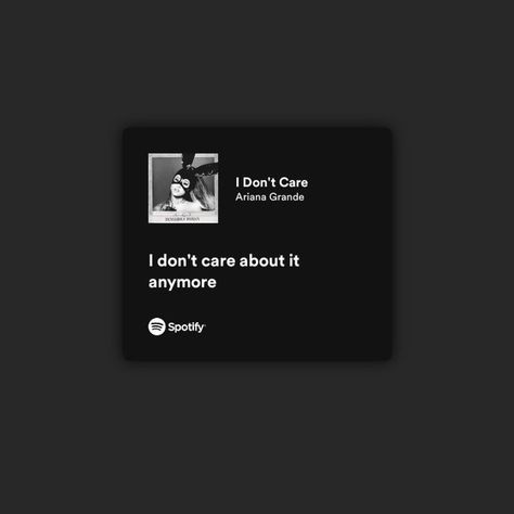 Ariana Grande Lyrics, Ariana Grande Dangerous Woman, Spotify Premium, Dont Care, Favorite Lyrics, Dangerous Woman, Care Quotes, Black And White Aesthetic, Female Singers