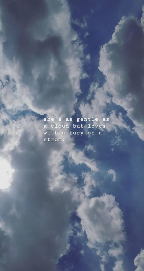 #clouds #quotes #she #love #storm #gentle Sky Quotes Clouds, Quotes Clouds, Clouds Quotes, Citation Nature, Background Tattoo, Citations Instagram, Cloud Quotes, Storm Quotes, Cloud Background