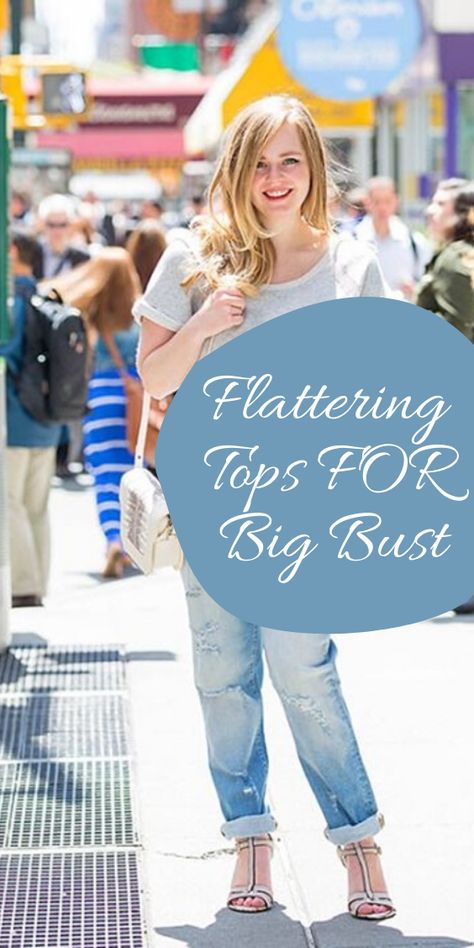 Flattering Tops For Big Chest, Outfits For Women With Big Bust, Flattering Outfits For Big Bust, Clothes For Big Busted Women, Outfit Ideas For Big Bust, Outfits For Big Busted Women, Top For Big Bust, Tops For Big Busted Women, Big Busts Outfits