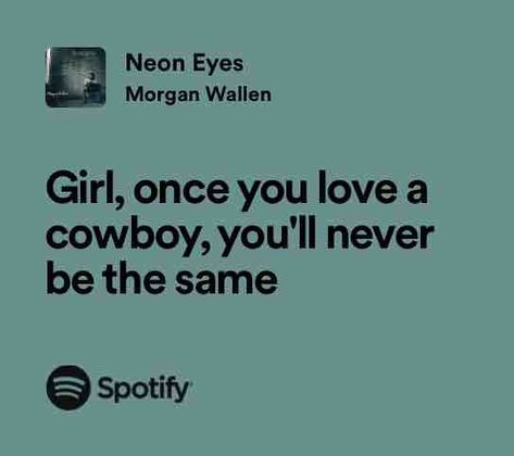 Neon Eyes Morgan Wallen Lyrics Quotes, Morgan Wallen Lyrics, Morgan Wallen Song Quotes, Wallen Lyrics, Country Lyrics Quotes, Singer Quote, Lyrics Meaning, Best Country Singers, Country Lyrics