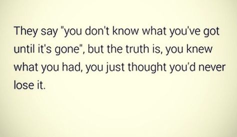 You Dont Realize What You Have Until Its Gone, You Don’t Realize What You Have Until It’s Gone Quote, You Don’t Know What You Have Until It’s Gone Quotes, You Don’t Realize What You Have Until It’s Gone, You Don’t Know What You Have Until It’s Gone, You Dont Know What You Have Til Its Gone, Appreciate What You Have Quotes, Delulu Quotes, Staying Positive Quotes