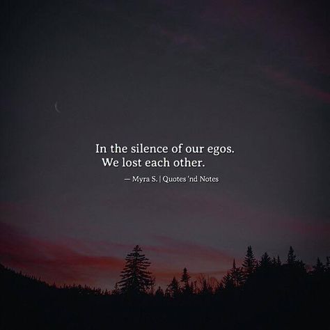 Quotes 'nd Notes: Photo Ego Relationship, Ego Quotes, Silence Quotes, Heart Break, Psychology Quotes, Real Friendship Quotes, Quotes And Notes, Ups And Downs, Fun Quotes Funny