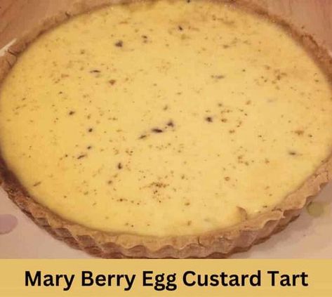 Mary Berry Egg Custard Tart Recipe 🍮 (WIth Video) - British Recipes Book Egg Custard Tart Recipe, Mary Berry Recipes, Berry Custard, Egg Custard Tart, Custard Tart Recipe, Mary Berry Cooks, Baked Egg Custard, Custard Tarts Recipe, Mary Berry Recipe