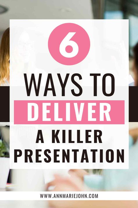 6 Ways to Deliver A Killer Presentation How To Make A Presentation Stand Out, How To Give A Presentation Tips, Creative Presentations Ideas, How To Do A Power Point Presentation, How To Make A Presentation Interesting, How To Give A Good Presentation, Presentation Ideas For Work, How To Presentation, Work Presentation Ideas