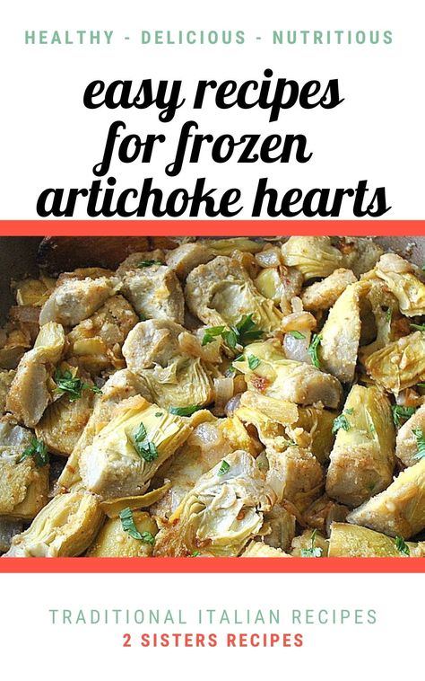 Easy Recipes for Frozen Artichoke Hearts are paired with a few simple ingredients alongside a package of frozen artichoke hearts to make fabulously delicious appetizers, sides, or even a meal. Roasted Artichoke Hearts, Artichoke Appetizer, Artichoke Heart Recipes, Baked Artichoke, Roasted Artichoke, Delicious Appetizers, Italian Recipes Traditional, Artichoke Recipes, 2 Sisters