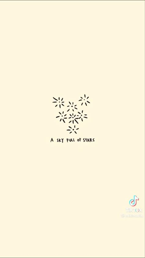 Cold Play Tattoo, Sky Full Of Stars Aesthetic, Sky Full Of Stars Tattoo, Abba Tattoo, Coldplay Tattoo, Firework Tattoo, Good Soul Quotes, Coldplay Wallpaper, Sky Tattoos