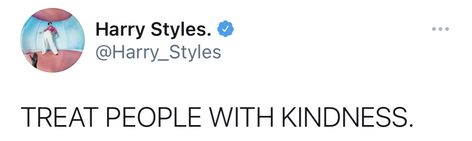 Harry Styles Tweets, Twitter Quote, Twitter Tweets, Treat People With Kindness, Treat People, Octopus, Harry Styles, Twitter, Instagram