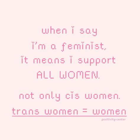 Trans Positivity, Feminism Poster, Modern Feminism, Women Facts, Feminist Af, Gender Norms, Trans Rights, Protest Signs, Lgbt Rights