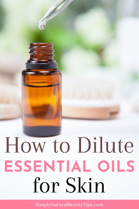 How To Use Essential Oils Topically, Dilution Chart For Essential Oils, How To Dilute Essential Oils For Skin, Diy Essential Oil Skin Care Recipes, How To Apply Essential Oils To Skin, How To Mix Essential Oils With Carrier, How To Dilute Essential Oils, Topical Essential Oil Blends, How To Use Essential Oils