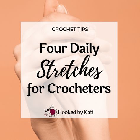 4 Daily Stretches for Crocheters | Hooked by Kati Upper Back Stretches, Daily Stretches, Hand Health, Free Amigurumi Crochet Patterns, Arm Exercises, Simply Crochet, Crochet Tips, Your Crochet, Stretching Exercises