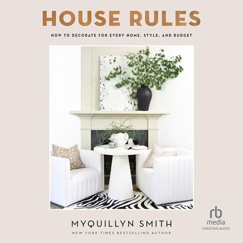 Amazon.com: House Rules: How to Decorate for Every Home, Style, and Budget (Audible Audio Edition): Myquillyn Smith, Myquillyn Smith, christianaudio.com: Books Myquillyn Smith, Cozy Minimalist Home, Timeless Decorating, Cozy White Cottage, Cozy Minimalist, Cottages And Bungalows, Bilbo Baggins, Feel Stuck, Sibu