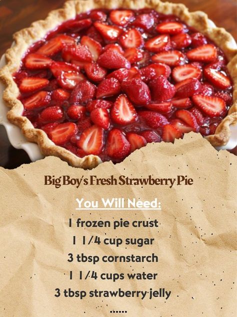 Quick Recipes - Big Boy’s Fresh Strawberry Pie... Big Boy Strawberry Pie Recipe, Yummy Pie Recipes, Strawberry Pie Recipe, Frozen Pie Crust, Cake Mix Desserts, Fresh Strawberry Pie, Frozen Pie, Strawberry Jelly, Cold Desserts