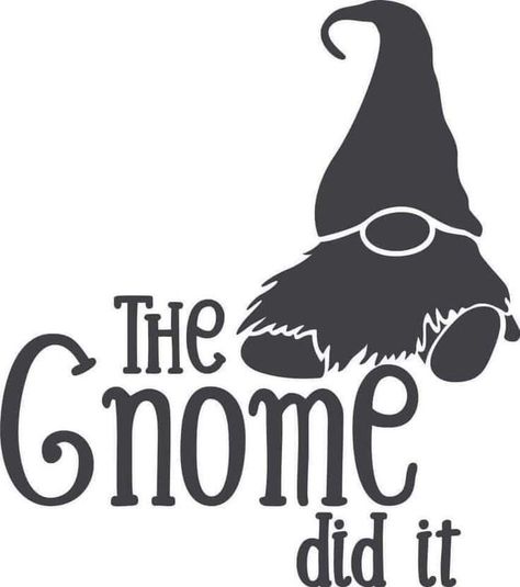 Gnome Chalkboard Art, Gnome Quotes, Gnome Silhouette, Gnome Sayings, Gnome Pictures, Cricut Stencils, Gnomes Diy, Cricut Explore Air 2, Wood Burning Patterns