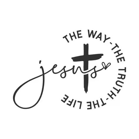 JESUS THE WAY THE TRUTH THE LIFE - Faith Hope Love - T-Shirt | TeePublic The Way The Truth And The Life Tattoo, The Way The Truth And The Life, Jesus The Way The Truth The Life, Christian Shirt Design Ideas, Bible Tattoos, Christian Drawings, Jesus Graphic, Verse Tattoos, Christian Shirts Designs