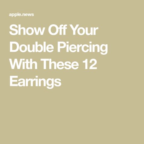 Show Off Your Double Piercing With These 12 Earrings Double Pierced Earrings, Double Piercing, Who What Wear, Piercings