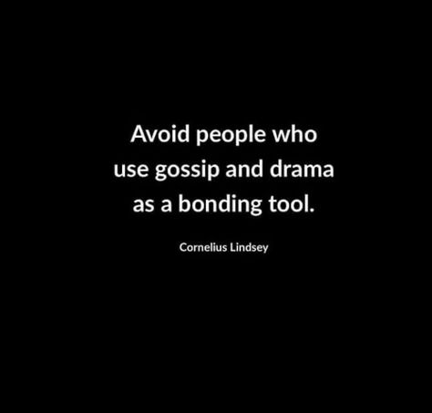 People Will Gossip Quotes, Family Gossip Quotes, When People Gossip About You Quotes, Toxic Colleagues Quotes, Gossip Quotes Life Lessons, Avoid Drama Quotes, Avoid Gossip Quotes, Gossip As A Bonding Tool, Avoiding Gossip