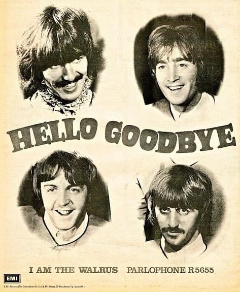 The Beatles. Discography. The Beatles' third and final single from 1967 was issued in the UK on that day: "Hello, Goodbye"/"I Am The Walrus" as a Parlophone R 5655. NOVEMBER 24, 1967 The Beatles Hello Goodbye, Hello Goodbye Beatles, 1950s Rock And Roll, I Am The Walrus, Hello Goodbye, Lennon And Mccartney, Indian Music, British Invasion, Ringo Starr