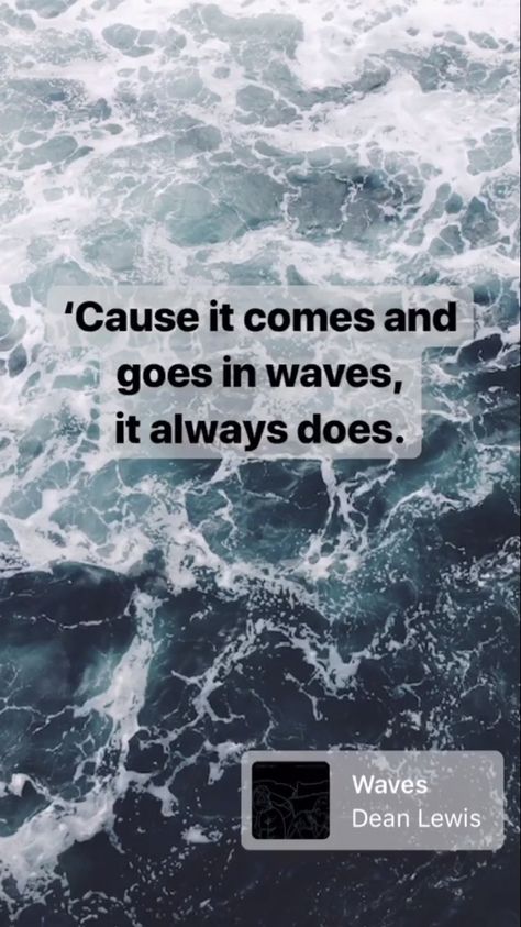 It Comes And Goes In Waves, Dean Lewis, Rock Quotes, Cowardly Lion, Lyrics Song, The Flood, Music Music, Songs Lyrics, We Watch