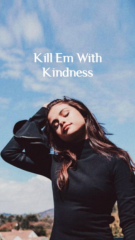 Selena Gomez wallpaper kill Em With Kindness Kill Em With Kindness Wallpaper, Selena Gomez Kill Em With Kindness, Selena Gomez Attitude, Kindness Wallpaper, Attitude Wallpaper, Arctic Monkeys Tattoo, Monkeys Tattoo, Selena Gomez Lyrics, Kill Em With Kindness