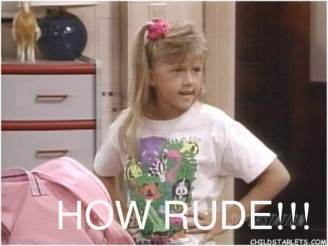 Stephanie Tanner. How Rude!! Full House Funny, Full House Quotes, How Rude, Stephanie Tanner, Jodie Sweetin, House Funny, Fuller House, Old Shows