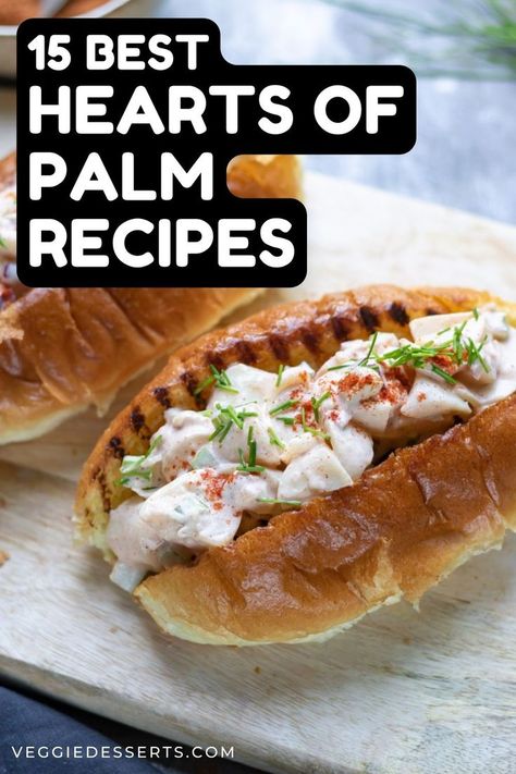 Vegan lobster rolls, with text: 15 Best Hearts of Palm Recipes. Hearts Of Palm Recipes, Veg Meal Prep, Lobster Roll Recipes, Healthy Sandwich Recipes, Heart Of Palm, Hearts Of Palm, Vegan Fish, Vegetarian Entrees, Lobster Recipes