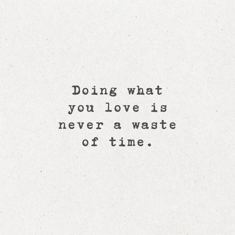 Have an awesome weekend! Time Spent Quotes, Joy Meaning, Always Believe In Yourself, Time Well Spent, Waste Of Time, Always Believe, Daily Grind, Believe In Yourself, Creative Outlet