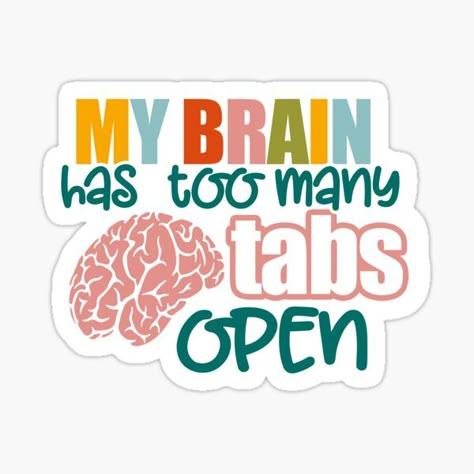 Too Many Tabs Open, Dolphin Graphic, Sticker Design Inspiration, Science Stickers, Cute Laptop Stickers, Tumblr Stickers, Scrapbook Stickers Printable, Dad Son, My Brain