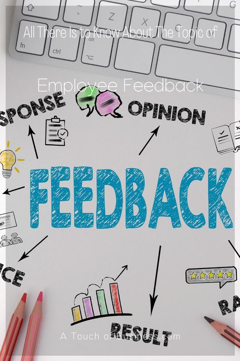 See this article for tips and insights related to employee feedback