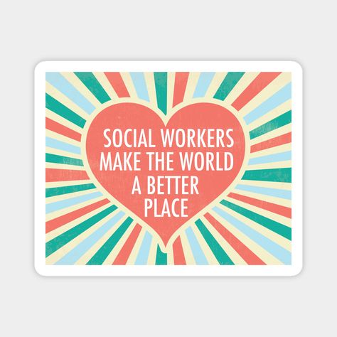 Social Workers make the world a better place. A beautiful, inspirational social work gift for a social services manager featuring a pretty retro heart and cheerful colors. -- Choose from our vast selection of magnets to match with your desired size to make the perfect custom magnet. Pick your favorite: Movies, TV Shows, Art, and so much more! Available in two sizes. Perfect to decorate your fridge, locker, or any magnetic surface with. Social Worker Appreciation, Social Work Month, Heart Magnet, Retro Heart, Heart Magnets, Social Workers, Work Gifts, Social Services, Small Magnets