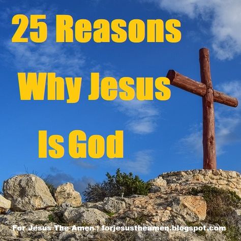 For Jesus The Amen: 25 Reasons why JESUS IS GOD Last 7 Words Of Jesus, Reasons To Believe In God, I Have Decided To Follow Jesus, Jesus Changes Everything, What Would Jesus Do, Study Topics, Creator Of The Universe, Why Jesus, Jesus Return