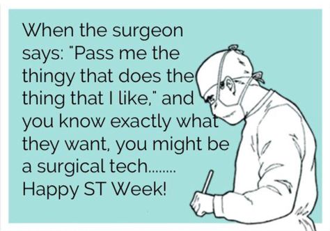 Happy Surgical Tech Week! Surgical Tech Week Quotes, Surgical Technologist Humor, Surgery Nurse Humor, Surgical Tech Week, Operating Room Humor, Surgical Technologist Week, Surgery Tech, Surgery Nurse, Surgery Humor