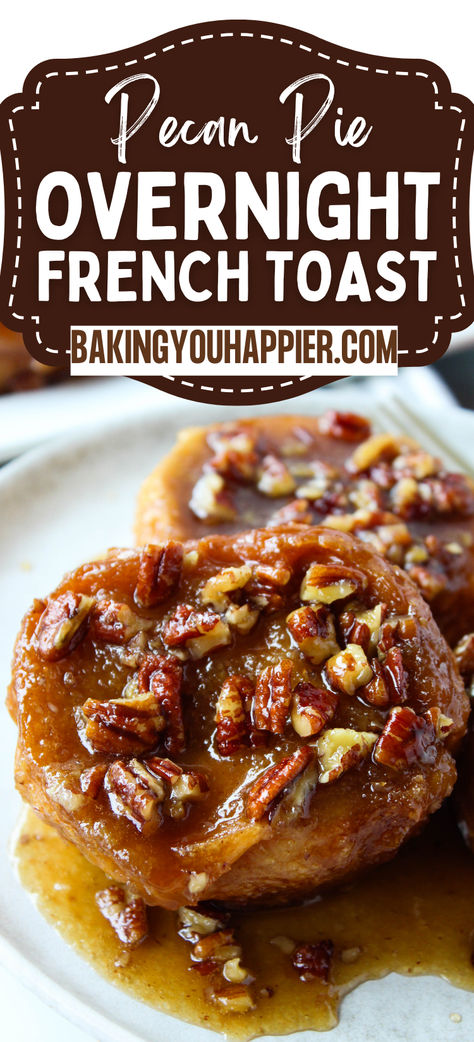 Pecan Pie Overnight French Toast, an ooey-gooey caramelized French toast topping that makes a perfectly sweetened holiday brunch! French Toast Topping, Pecan Pie French Toast, Pecan French Toast, French Toast Toppings, Sweet Easy Recipes, French Toast Bake Overnight, Vegetarian Thanksgiving Recipes, Cinnamon Roll Bake, Overnight French Toast