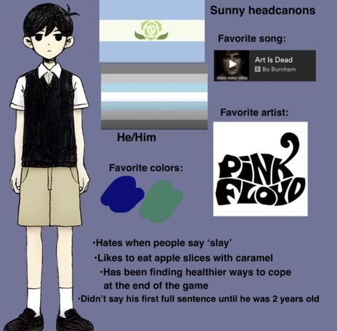 Omori Headcanons, Art Is Dead, Bo Burnham, The End Game, Pink Floyd, Favorite Color, Sunnies, Songs