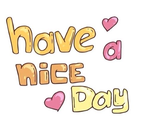 Have A Nice Day Quotes, Nice Day Quotes, A Good Day Quotes, Have A Good Day Quotes, Chef Party, Cute Words, Cute Quotes For Life, Good Day Quotes, Its Friday Quotes