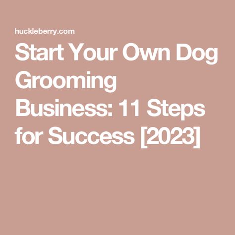 Start Your Own Dog Grooming Business: 11 Steps for Success [2023] Dog Grooming Business From Home, Starting A Dog Grooming Business, Small Dog Grooming Salon Ideas, Grooming Business Ideas, Pet Grooming Business, Dog Grooming Shop, Grooming Business, Dog Grooming Salons, Grooming Shop