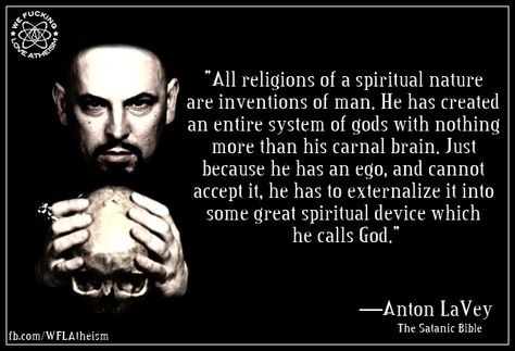 https://www.facebook.com/WFLAtheism Anton Lavey Quotes, Satanic Rules, Crowley Quotes, Laveyan Satanism, Blasphemous Rumours, Anton Lavey, Satanic Panic, Left Hand Path, Forbidden Knowledge