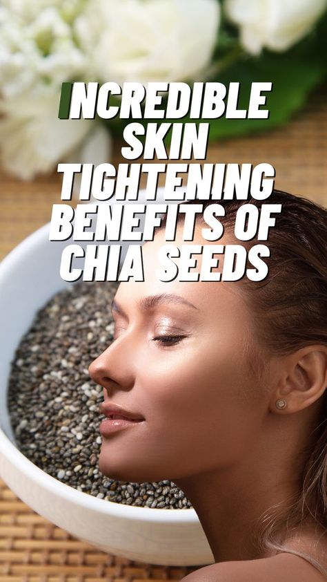 chia seeds for skin tightening Chia Seeds Benefits Skin, Skin Tightening Remedies, Chai Seed, Good For Digestion, Cucumber Health Benefits, Benefits Of Chia Seeds, Benefits Of Chia, Natural Skin Tightening, For Skin Tightening