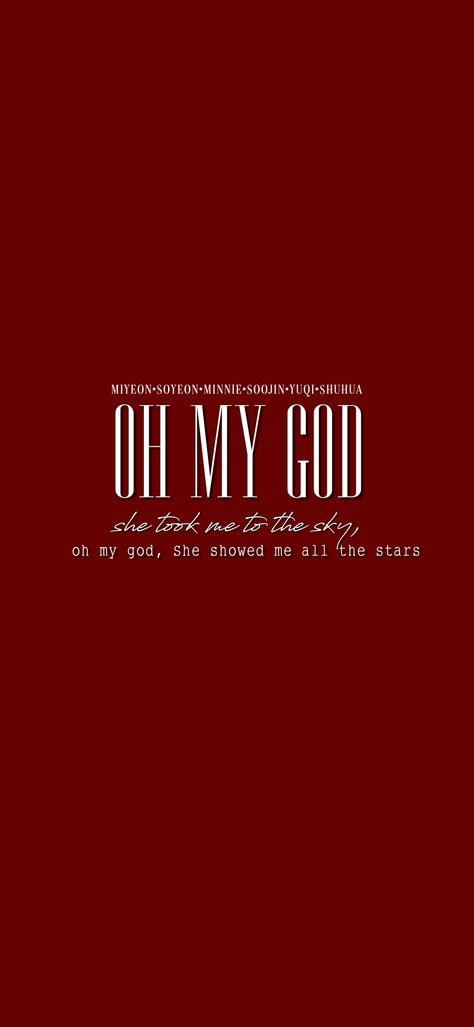 (G)i-dle! Ohmygod Gidle Lyrics Wallpaper, Oh My God G Idle, Oh My God Gidle, Gidle Oh My God, G I Dle Wallpaper, Pop Wallpaper, Background Wallpapers, Oh My God, Phone Design